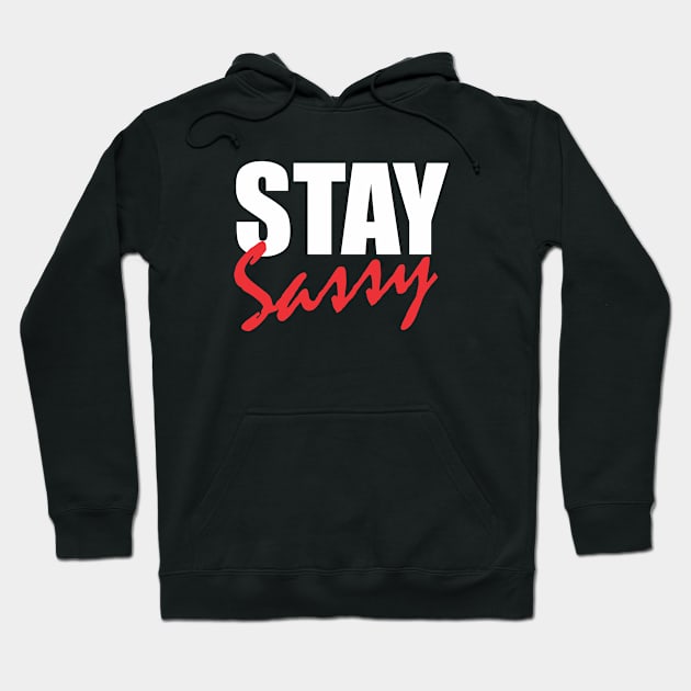 Stay sassy Hoodie by Qasim